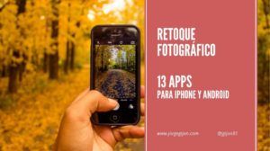 13 aplicaciones de retoque fotográfico para Android y Iphone