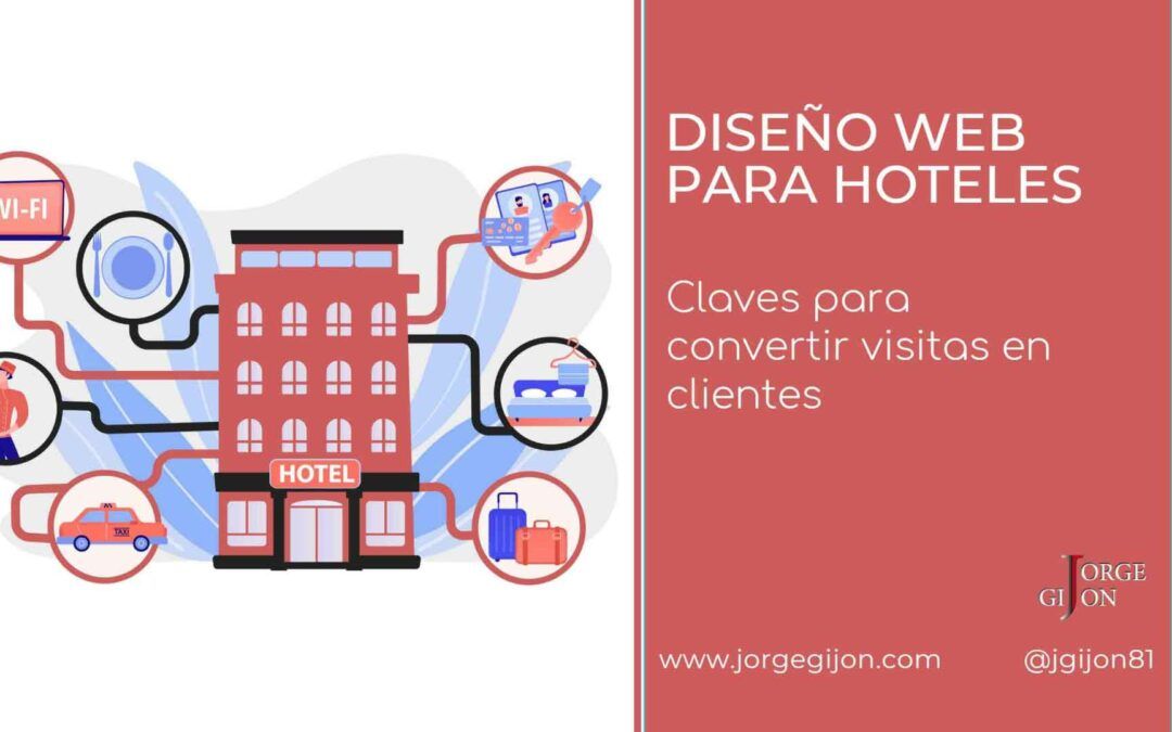 Diseño web para hoteles. Claves para convertir visitas en clientes.