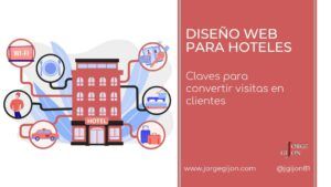 Diseño web para hoteles. Claves para convertir visitas en clientes.