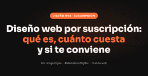 Diseño web por suscripción: qué es, cuánto cuesta y si te conviene diseno-web-por-suscripcion